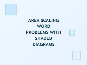 Solving Scaling Problems with Shaded Area Diagrams