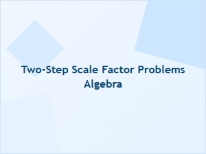 Solving Two-Step Scale Factor Problems